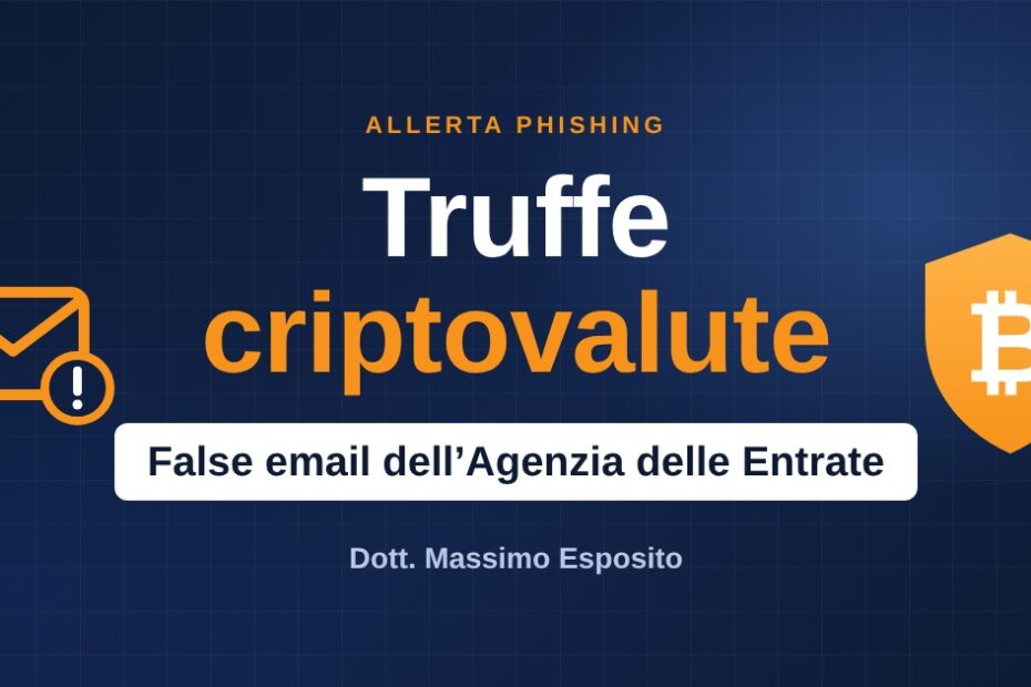 Truffe criptovalute: false email dell’Agenzia delle Entrate – Dott. Massimo Esposito